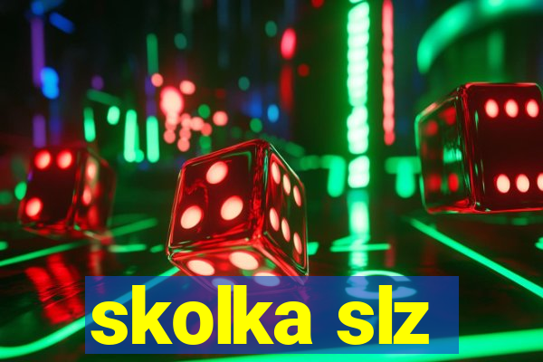 skolka slz